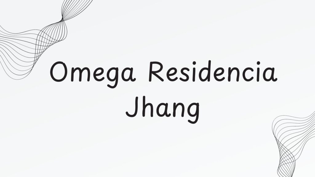 Omega Residencia Jhang